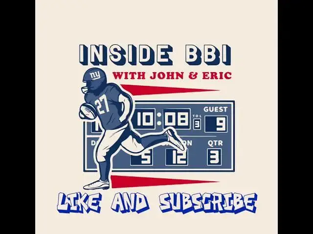 Video thumbnail for Inside BBI with John and Eric talking all things NY GIANTS!
