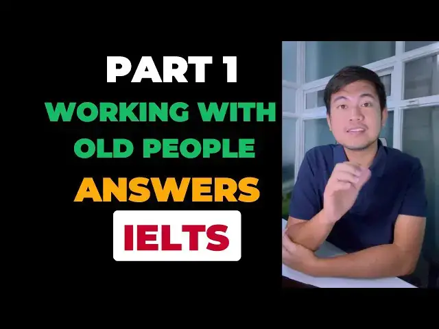 'Video thumbnail for [Sept - Dec 2025] WORKING WITH OLD PEOPLE | IELTS Speaking Part 1'