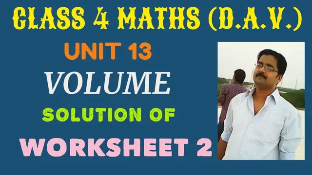 Video thumbnail for CLASS 4 MATHS // UNIT 13 // WORK SHEET 1 // VOLUME // Dav Class-4 // Worksheet-2 Full Solved