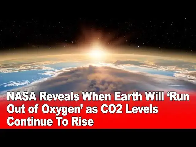 Video thumbnail for NASA Reveals When Earth Will ‘Run Out of Oxygen’ as CO2 Levels Continue To Rise 🌍🧪🌬️