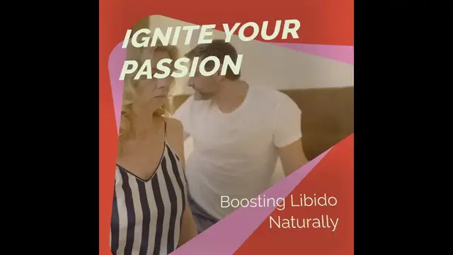 Video thumbnail for Ignite Your Passion: Boosting Libido Naturally