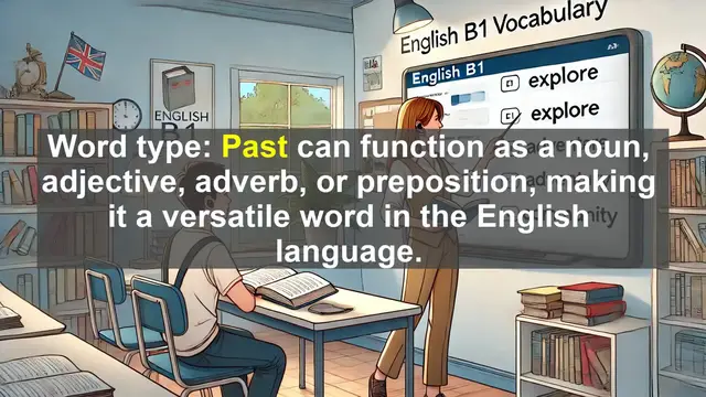 Video thumbnail for 2500 Must Know CEFR B1 Vocabulary - Understanding 'Past': A Versatile Word for Time Gone By