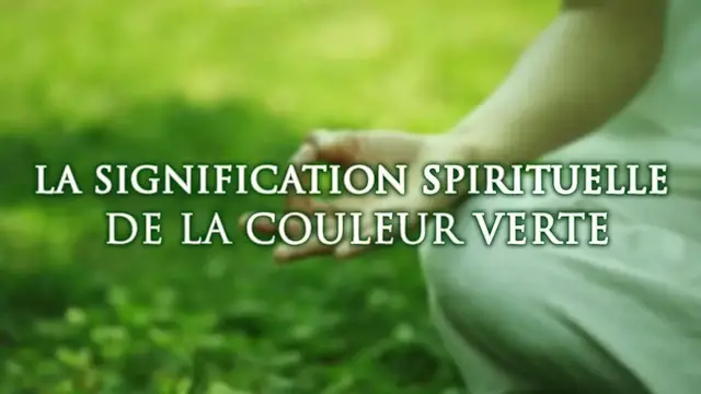 Video thumbnail for 🎨 LA SIGNIFICATION SPIRITUELLE DE LA COULEUR VERTE