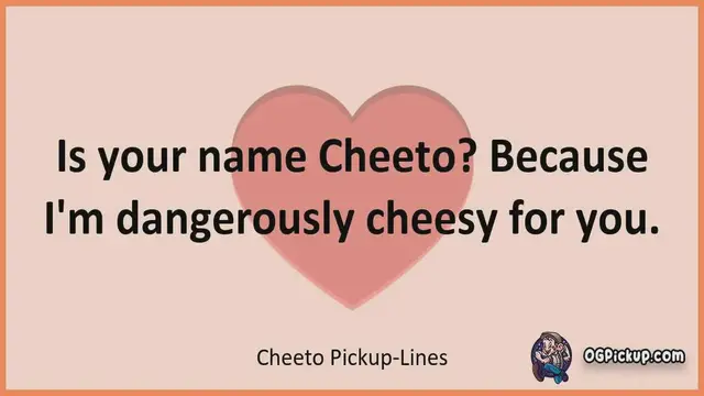 Video thumbnail for Cheeto - Pickup-Lines & Rizz for Him & for Her