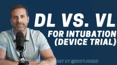 'Video thumbnail for Direct (DL) vs Video Laryngoscopy (VL) for Intubation? DEVICE Trial (Saving Lives Video Podcast)'