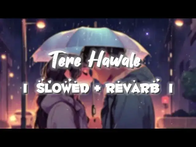 Video thumbnail for Tere Hawale Kar Diya lyrics| Slowed+Revarb |Lal Singh chadhha| Lofi song