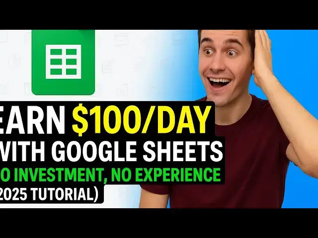 'Video thumbnail for Earn $100/Day with Google Sheets – No Investment, No Experience (2025 Tutorial)'