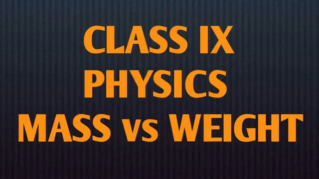 Video thumbnail for MASS VS WEIGHT || difference in mass and weight || mass and weight class 9 physics ||
