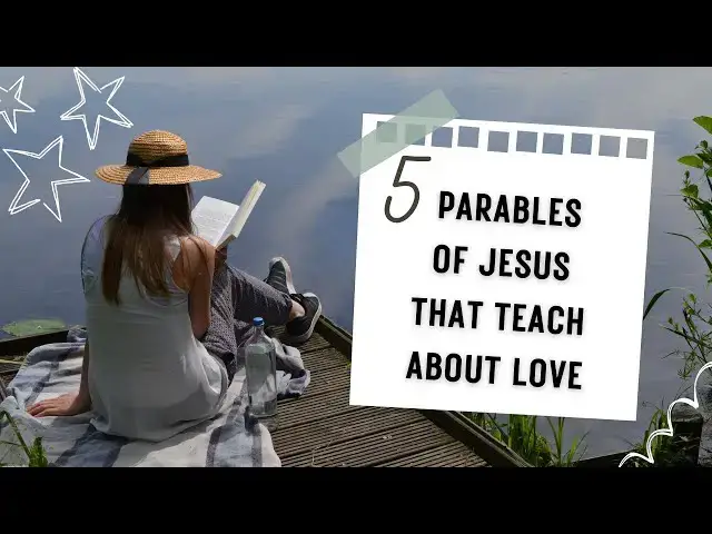 Video thumbnail for 5 Parables of Jesus That Teach About Love