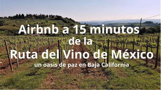 'Video thumbnail for Airbnb a 15 minutos de la Ruta del Vino de Ensenada, B.C.'