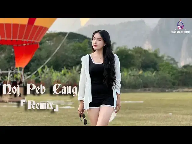 Video thumbnail for Noj Peb Caug「Remix」Yaya Moua & Yaying Yeng Moua | Suab Nkauj Remix