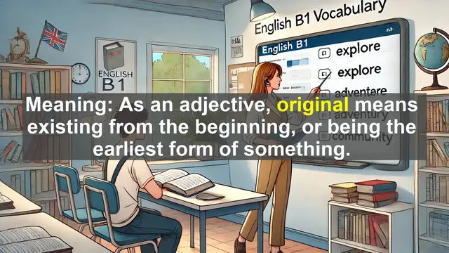 Video thumbnail for 2500 Must Know CEFR B1 Vocabulary - Understanding 'Original': Meanings, Uses, and Common Mistakes
