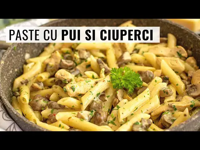 Video thumbnail for Paste cu pui și ciuperci în SOS CREMOS de smântână și parmezan - rețeta simplă și savuroasă