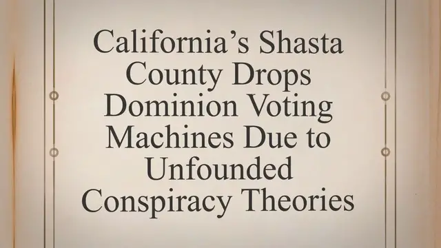 Video thumbnail for California’s Shasta County Drops Dominion Voting Machines Due to Unfounded Conspiracy Theories
