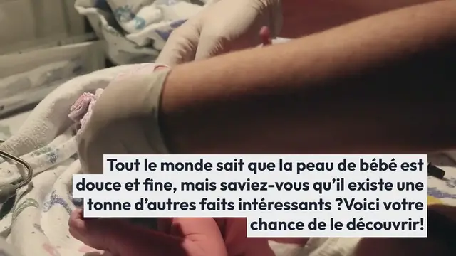 Video thumbnail for 7 choses que vous ne saviez pas sur la peau de bébé