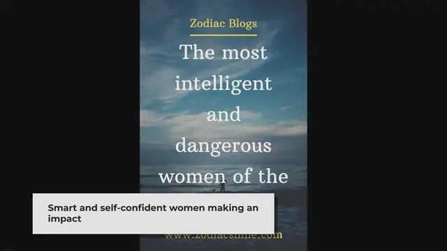 'Video thumbnail for The most intelligent and dangerous women of the zodiac!'
