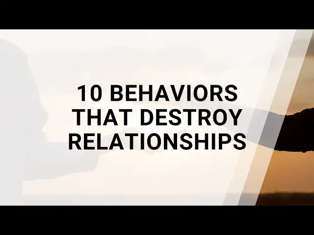 Video thumbnail for 10 Behaviors That Can Destroy Relationships (And How to Fix Them)