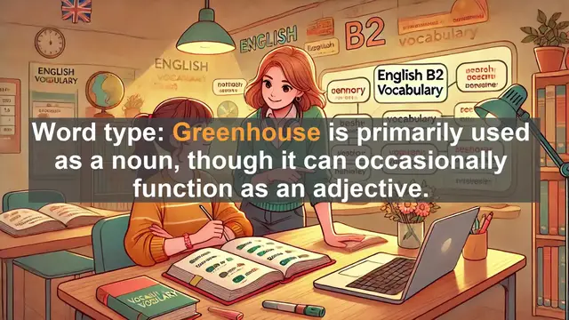 Video thumbnail for 1500 Must Know CEFR B2 Vocabulary - Greenhouse: More Than Just a Garden Structure