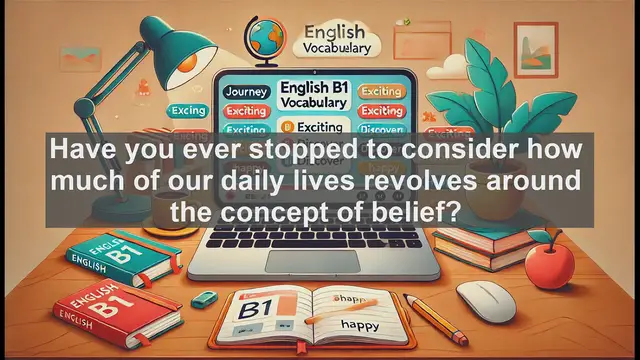 Video thumbnail for 2500 Must Know CEFR B1 Vocabulary - Understanding 'Believe': A Key Word for B1 English Proficiency