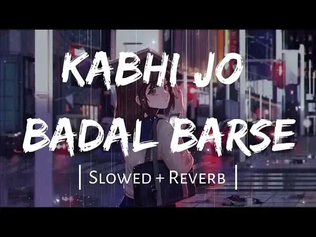 Video thumbnail for Kabhi jo Badal Barse Lyrical | Lofi song | Slowed+Revarb |@sarwanmalhi108 |Arijit Singh