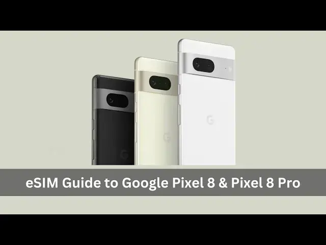 'Video thumbnail for How to Activate eSIM on Google Pixel 8 & Pixel 8 Pro | eSIM Activation Guide'
