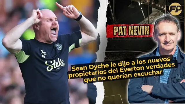 Video thumbnail for Sean Dyche le dijo a los nuevos propietarios del Everton verdades que no querían escuchar