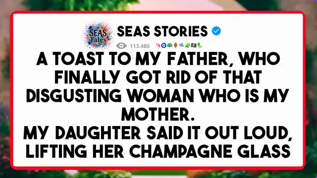 Video thumbnail for A toast to my father, who finally got rid of that disgusting woman who is my mother.