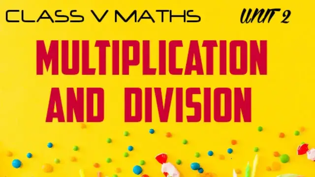 Video thumbnail for MULTIPLICATION AND DIVISION UNIT 2