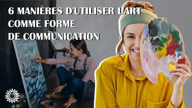 Video thumbnail for ☯ 6 MANIÈRES D'UTILISER L'ART COMME FORME DE COMMUNICATION