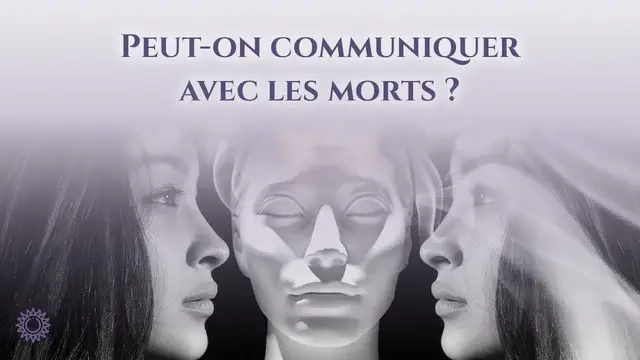 Video thumbnail for ☯ PEUT-ON COMMUNIQUER AVEC LES MORTS ?