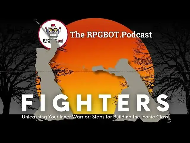 'Video thumbnail for 2014 DnD Fighters! Steps for Building the Iconic Class - RPGBOT.Podcast S4E6'