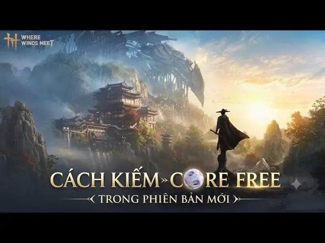 Video thumbnail for Where Winds Meet: 3 Cách Kiếm BẢO TIỀN Nhiều Nhất - Đổi CORE Mua Ngoại Trang Cho F2P!