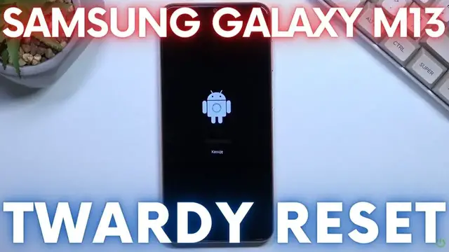 Video thumbnail for Jak zrobić twardy reset na Samsungu Galaxy M13? Przywracanie ustawień fabrycznych w Samsungu M13