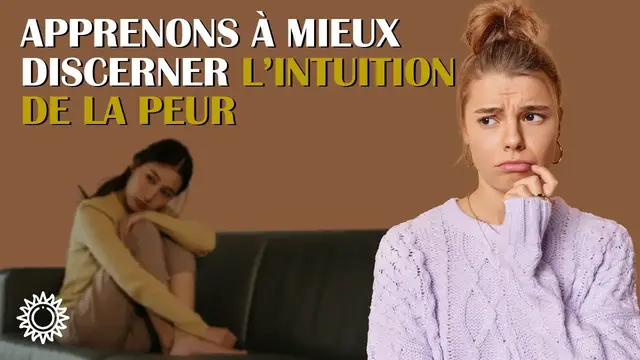 Video thumbnail for ☯ APPRENONS À MIEUX DISCERNER L'INTUITION DE LA PEUR