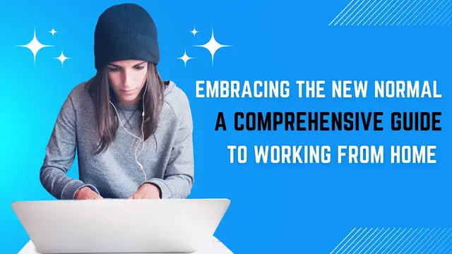 'Video thumbnail for Embracing the New Normal: A Comprehensive Guide to Working From Home'