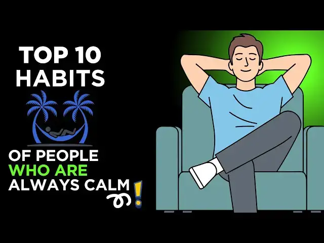 Video thumbnail for How Calm People Stay Relaxed – Top 10 Habits