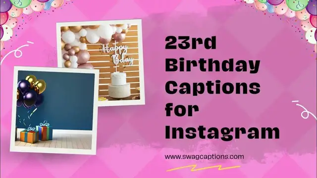 Video thumbnail for 23rd  Birthday Captions for Instagram