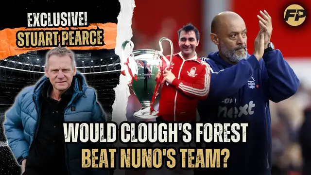 'Video thumbnail for Stuart Pearce: Would Clough's team beat Nuno's Nottingham Forest today?'