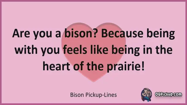 Video thumbnail for Bison - Pickup-Lines & Rizz for Him & for Her