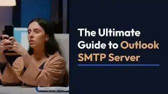 Video thumbnail for The Ultimate Guide to Outlook SMTP Server: Boosting Your Email Experience