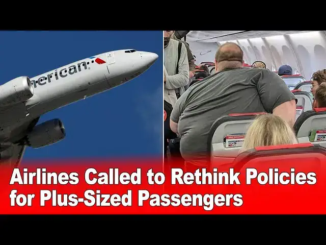 Video thumbnail for Airlines Called to Rethink Policies for Plus-Sized Passengers After Viral Photo of Man Struggling