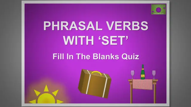 Video thumbnail for Phrasal Verbs with 'Set': Fill in the Blanks Quiz #2