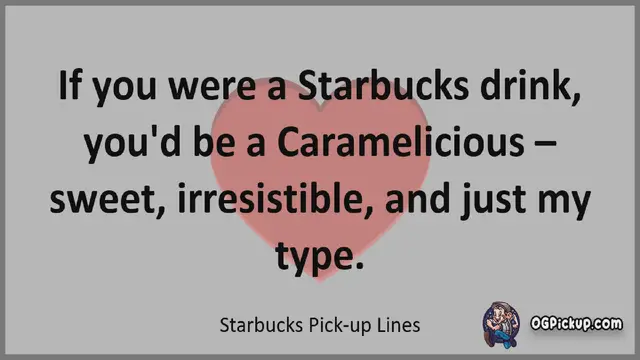 Video thumbnail for Starbucks - Pickup-Lines & Rizz for Him & for Her