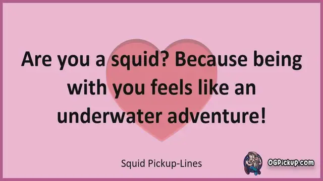 Video thumbnail for Squid - Pickup-Lines & Rizz for Him & for Her