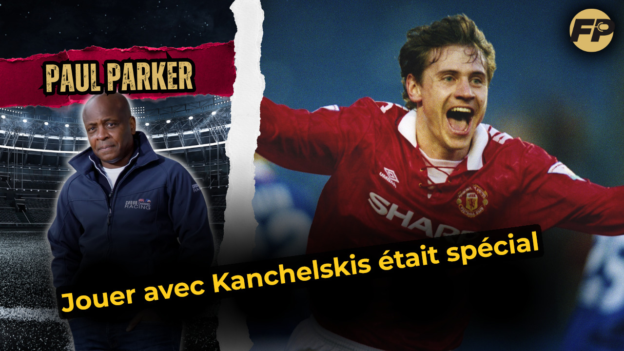 Video thumbnail for Paul Parker : Jouer avec Kanchelskis était spécial
