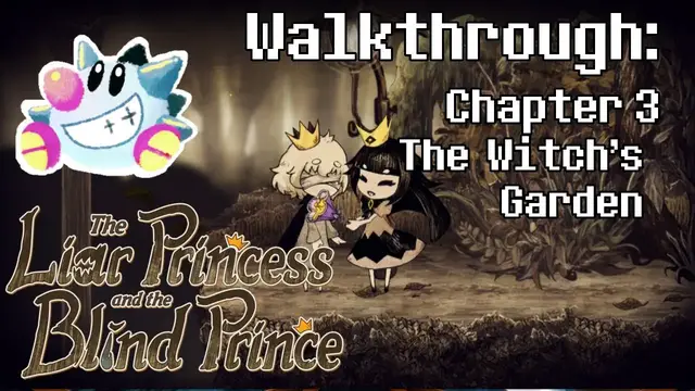 Video thumbnail for The Liar Princess & The Blind Prince Walkthrough | The Witch's Garden | All Petals & Flowers