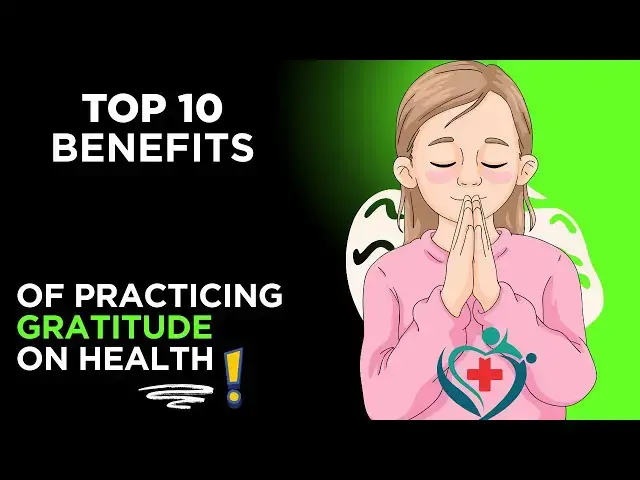 'Video thumbnail for Top 10 Benefits of Practicing Gratitude on Health'