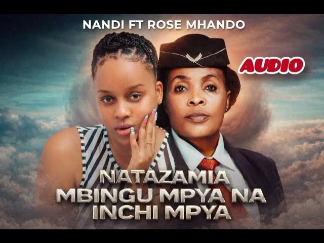 Video thumbnail for Nandi ft rose muhando naitazamia mbingu mpya oficial audio