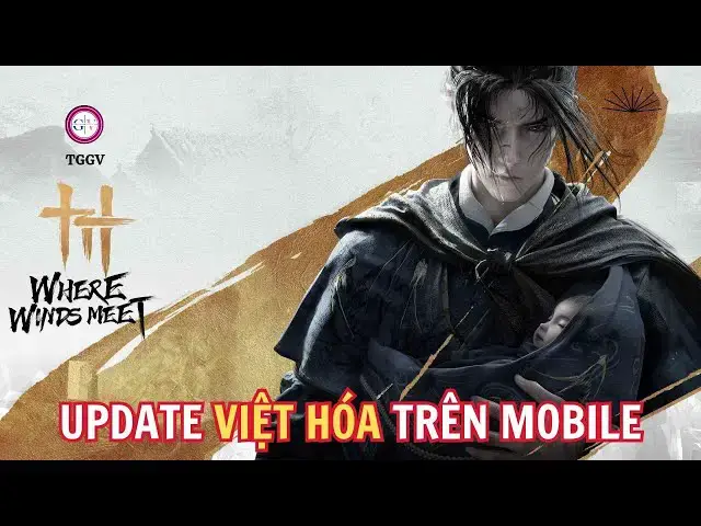 Video thumbnail for Update Việt Hoá Where Winds Meet Mobile MỚI NHẤT 2025 | Không Cần Shizuku | An Toàn 100%