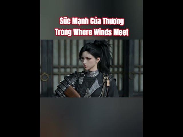 Video thumbnail for Sức Mạnh Của Vũ Khí  Thương Trong Where Winds Meet khi được Việt Hóa bởi NetEase #wherewindsmeet